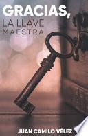 Gracias, la llave maestra