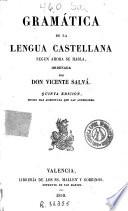 Gramática de la lengua castellana segun ahora se habla