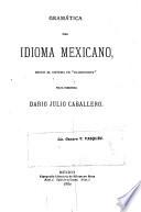 Gramática del idioma mexicana segun el sistema de Ollendorff