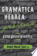 Gramática hebrea práctica para principiantes