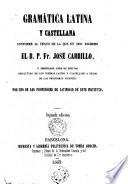 Gramática latina y castellana conforme al texto de la que en 1817 escribió el R. P. Fr. José Carrillo y arreglada para el estudio simultáneo de los idiomas latino y castellano a tenor de los programas vigentes