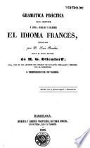 Gramática práctica para aprender á leer, hablar y escribir el idioma francés