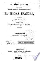 Gramática práctica para aprender a leer, traducir, hablar y escribir el idioma francés