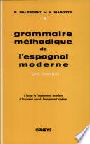 Grammaire méthodique de l'espagnol moderne, avec exercices