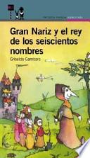Gran Nariz y el rey de los seiscientos nombres