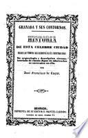 Granada y sus contornos, historia de esta célebre ciudad desde los tiempos más remotos hasta nuestros días