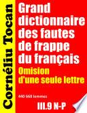 Grand dictionnaire des fautes de frappe du français. Omission d’une seule lettre – III.9 N-P