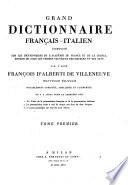 Grand Dictionnaire Français-Italien Composé Sur Les Dictionnaires De L'Académie De France Et De La Crusca ... Nouvelle Édition Notablement Corrigée, Ameliorée Et Augmentée