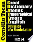 Great Dictionary of Atomic Typographical Errors in English. Omission of a Single Letter – III.2 E-L
