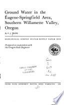 Ground Water in the Eugene-Springfield Area, Southern Willamette Valley, Oregon