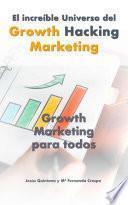 Growth Hacking Marketing en Español: Growth Marketing para todos