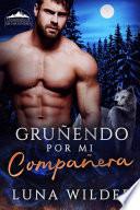 GRUÑENDO POR MI COMPAÑERA