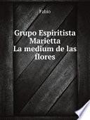 Grupo Espiritista Marietta - La medium de las flores