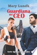 Guardiana del CEO Libro 1 - Agentes Especiales Criminal, Mafia, Policial, Erótica