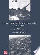 Guatemala, la historia silenciada (1944-1989): El dominó que no cayó