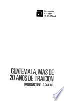 Guatemala, más de 20 años de traición, 1954-1979