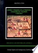 Guerra y misiones en la frontera chaqueña del Tucumán, 1700-1767