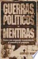 Guerras, Politicos Y Mentiras/wars, Politics And Lies