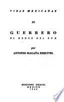 Guerrero, el héroe del Sur