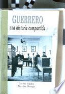 Guerrero, una historia compartida