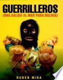 Guerrilleros, una salida al mar para Bolivia