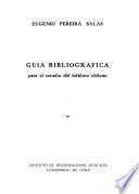 Guiá bibliograf́ica para el estudio del folklore chileno