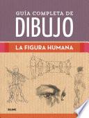 Guía completa de dibujo. La figura humana