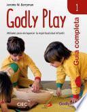 Guía completa de Godly Play - Vol. 1