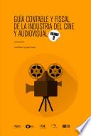 Guía contable y fiscal de la industria del cine y audiovisual