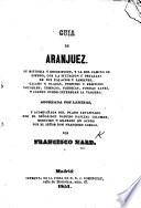 Guia de Aranjuez, su historia y descripcion, y la del Camino de Hierro ...; adornada con láminas, y acompañada del plano levantado por ... N. P. Colomer, etc