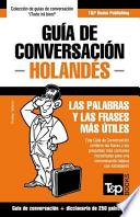 Guia de Conversacion Espanol-Holandes y Mini Diccionario de 250 Palabras