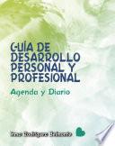 GUÍA DE DESARROLLO PERSONAL Y PROFESIONAL, AGENDA Y DIARIO