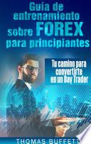 Guía de entrenamiento sobre FOREX para principiantes
