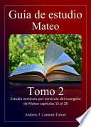 Guía de estudio: Mateo Tomo 2