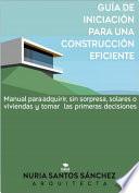 GUIA DE INICIACION PARA UNA CONSTRUCCION EFICIENTE