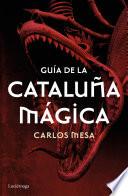 Guía de la Cataluña mágica