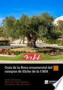 Guía de la flora ornamental del campus de Elche de la UMH