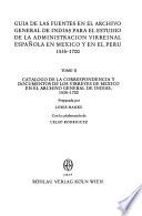 Guía de las fuentes en el Archivo General de Indias para el estudio de la administración virreinal española en México y en el Perú