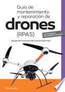 Guía de mantenimiento y reparación de drones RPAS