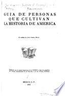 Guía de personas que cultivan la historia de América