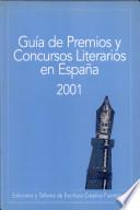 Guía de premios y concursos literarios en España 2000/2001