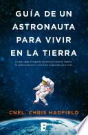 Guía de un astronauta para vivir en la Tierra