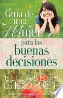 Guía de una mujer para las buenas decisiones