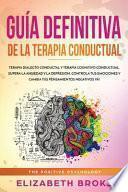 Guía Definitiva de la Terapia Conductual