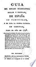 Guia del Estado Eclesiastico Seglar y Regular de España en Particular y de Toda la Iglesia Cat