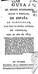 Guia del Estado Eclesiastico Seglar y Regular de España en Particular y de Toda la Iglesia Cat