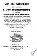 Guia del sacerdote para asistir a los moribundos y ejercer otros actos de su ministerio