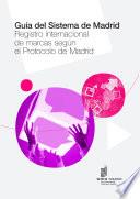 Guía del Sistema de Madrid Registro internacional de marcas según el Protocolo de Madrid
