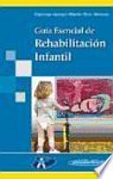 Guia Esencial de Rehabilitacion Infantil / Essential Guide to Children's Rehabilitation