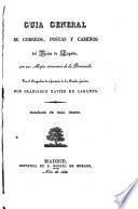Guia General de Correos, Portas y Caminos del Reino de España. Con un mapa itinerario de la Peninsula